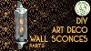 Diy Art Deco Wall Sconces That S A Wall Light Fitting Part 3