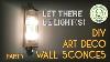 Diy Art Deco Wall Sconces That S A Wall Light Fitting Part 7