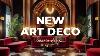 New Art Deco Interior Design Reviving Unique Spaces With Character