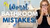 The 3 Worst Bathroom Mistakes Everyone Makes Homedecor Homedesign Interiordesign